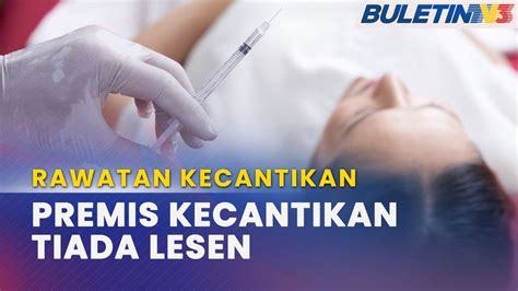 RAWATAN KECANTIKAN Klinik Kecantikan Tidak Berdaftar Didakwa