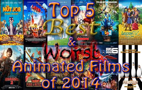 Animat Top 5 Best And Worst Animated Films Of 2014 By Movieliker236 On