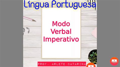 Língua Portuguesa Modo Verbal Imperativo Youtube