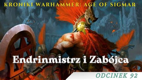 Kroniki Warhammer Aos Endrinmistrz I Zab Jca Lore Pl Youtube