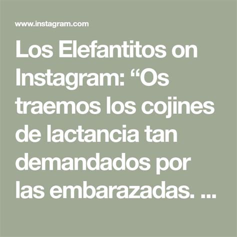 Los Elefantitos On Instagram Os Traemos Los Cojines De Lactancia Tan