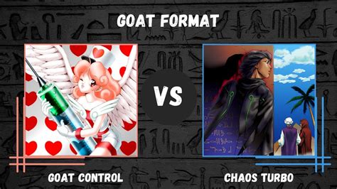 Chaos Turbo Vs Goat Control Goat Format Yu Gi Oh Youtube