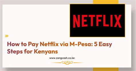 5 Simple Steps On How To Pay Netflix Via M Pesa 2025 ZangCash Pay