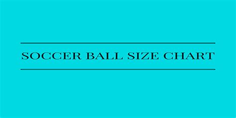 Soccer Ball Size Chart | Best Soccer Balls