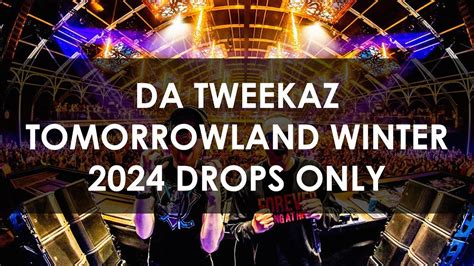 Da Tweekaz Tomorrowland Winter Drops Only Youtube