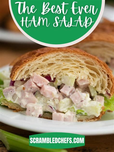 Easy Ham Salad Recipe Perfect For Using Leftovers Scrambled Chefs