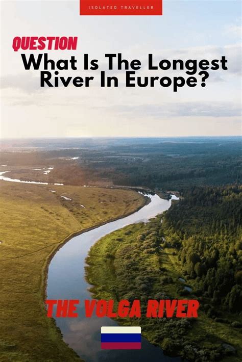 What Is The Longest River In Europe? | Isolated Traveller