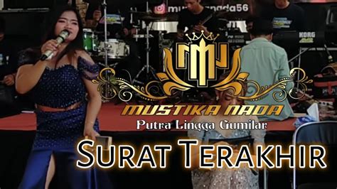 Surat Terakhir Live MUSTIKA NADA PLG Cacaban Conggeang YouTube