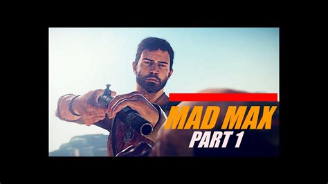 Mad Max Walkthrough Gameplay Mission 1 Wasteland YouTube