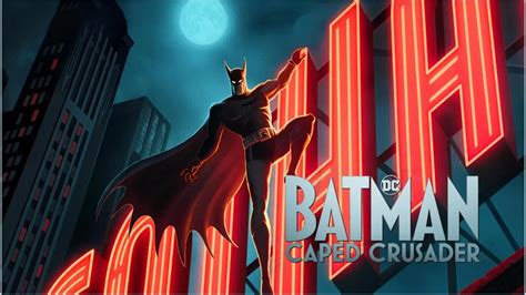 Batman Caped Crusader Trailer Animated Series Sets The Stage For