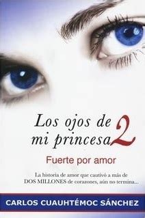 Los Ojos De Mi Princesa Fuerte Por Amor By Carlos Cuauht Moc S Nchez