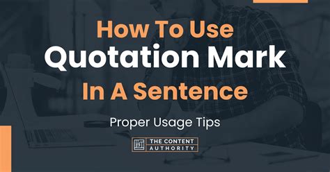 How To Use Quotation Mark In A Sentence Proper Usage Tips