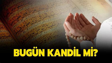 Diyanet dini günler ve kandil tarihleri Bugün kandil mi ne kandili