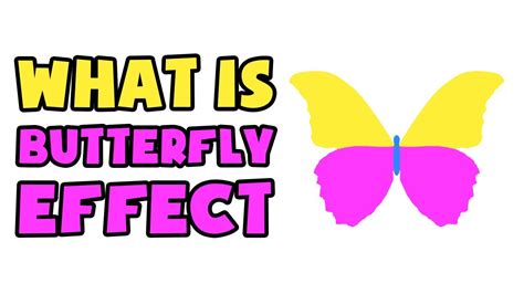 What Is Butterfly Effect Explained In Min Youtube