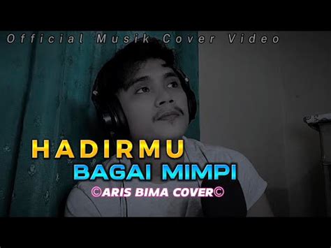 Hadirmu Bagai Mimpi Aris Bima Cover Youtube