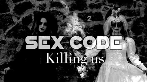 Sex Code Killing Us Lyric Video Youtube