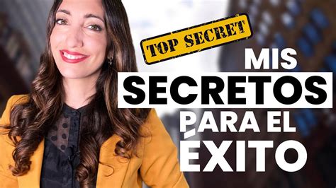 Mis Secretos Para Tener éxito En La Vida Youtube