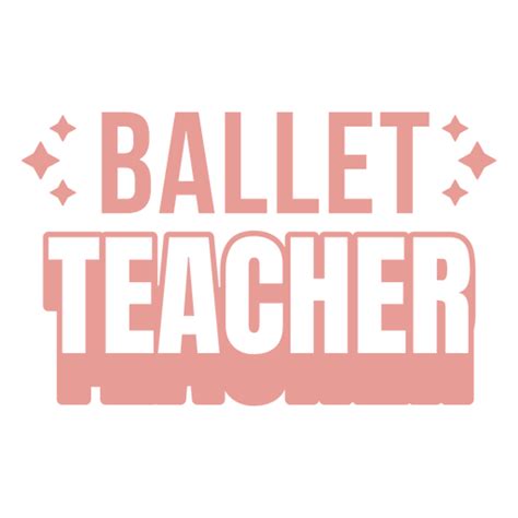 Pink Ballet Teacher Quote Png And Svg Design For T Shirts