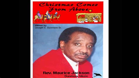 Rev Maurice Jackson Christmas Come From Above On Dunmore Music Youtube