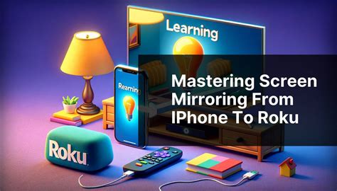 Mastering Screen Mirroring From IPhone To Roku