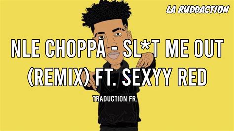 Nle Choppa Sl T Me Out Remix Ft Sexyy Red [traduction Française 🇫🇷