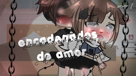 🖤 Encadenados De Amor °💫 Serie 💋 Cap 1 🔞yaoi Hard⚠️ Nos Conocimos