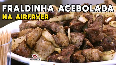 Como Fazer Fraldinha Acebolada Na Airfryer Tv Churrasco