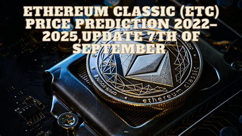 Ethereum Classic Etc Price Prediction 20222025update 7th Of