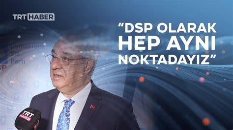 DSP Genel Başkanı Aksakal dan Cumhur İttifakı na yeşil ışık YouTube