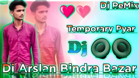 Temporary Pyar Kaka Remix Dj Song Dj Arslan Bindra Bazar Youtube