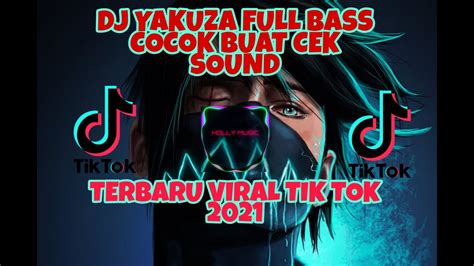 Dj Yakuza Full Bass Cocok Buat Cek Sound Terbaru Viral Tiktok