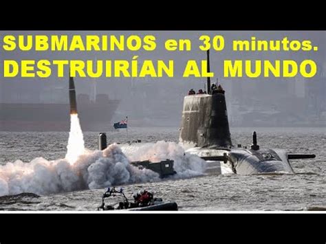 LOS 5 SUBMARINOS MAS MORTÍFEROS EN 30 MINUTOS PODRÍAN DESTRUIR AL