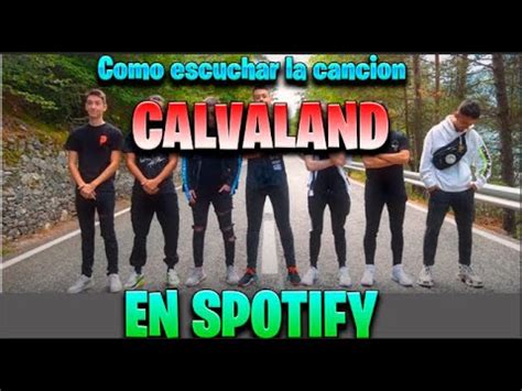 Como Escuchar La Cancion De Calvaland Rap En Spotify Youtube