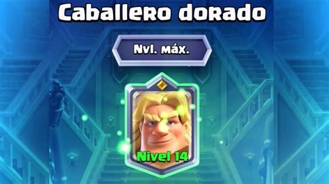 Clash Royale Subo Al Caballero Dorado A Nivel Youtube