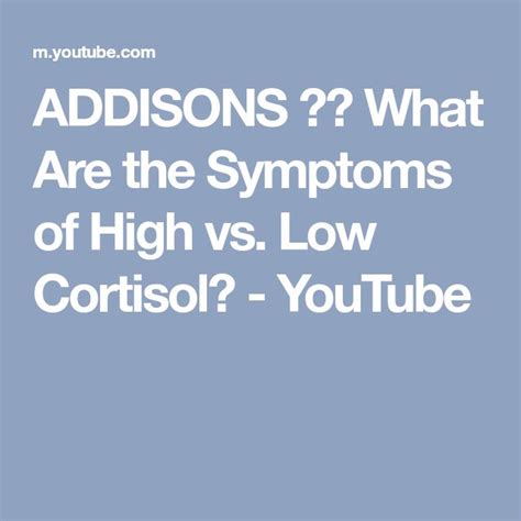 Addisons What Are The Symptoms Of High Vs Low Cortisol Youtube