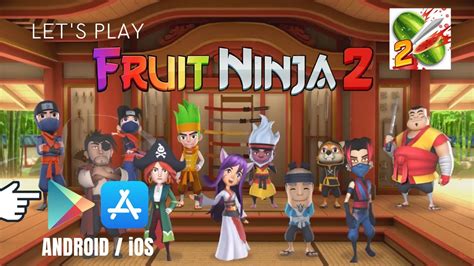 Fruit Ninja 2 Lets Play Gameplay New Character Androidios Youtube