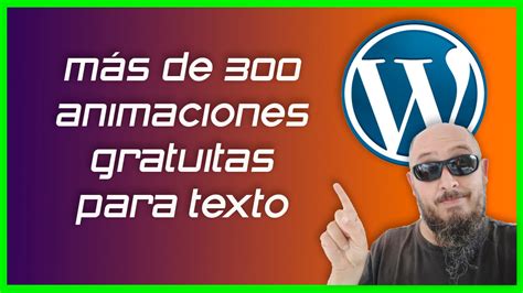 Más de 300 animaciones gratuita para textos en Wordpress Tutoriales