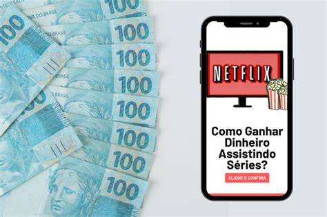 Como ganhar dinheiro assistindo Netflix PortalFinança