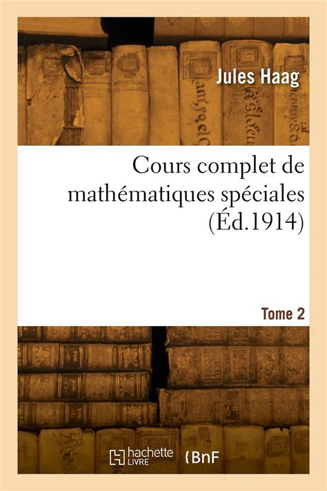 Cours Complet De Math Matiques Sp Ciales Tome Paul Haag