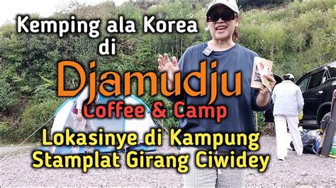 Camping Ceria Di DJAMUJU COFFEE CAMP Tracking Curug Halimun