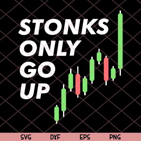 Stonks Only Go Up Svg Funny Stock Trader Svg Trending Customizable