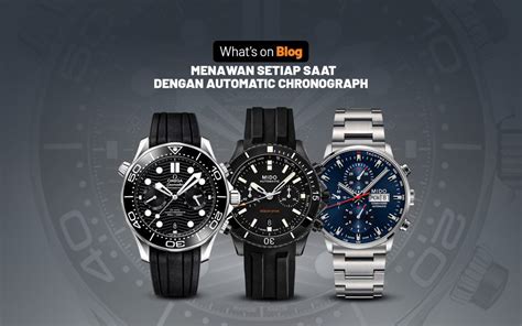 Rekomendasi Jam Tangan Automatic Chronograph Tampil Mewah Setiap