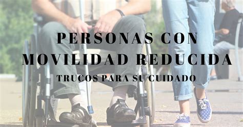 Trucos Para Cuidar Una Persona Con Movilidad Reducida Padres Top