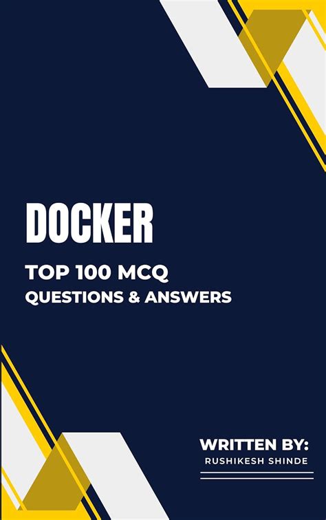 DOCKER TOP 100 MCQ QUESTIONS ANSWERS DEVOPS Book 6 EBook Shinde