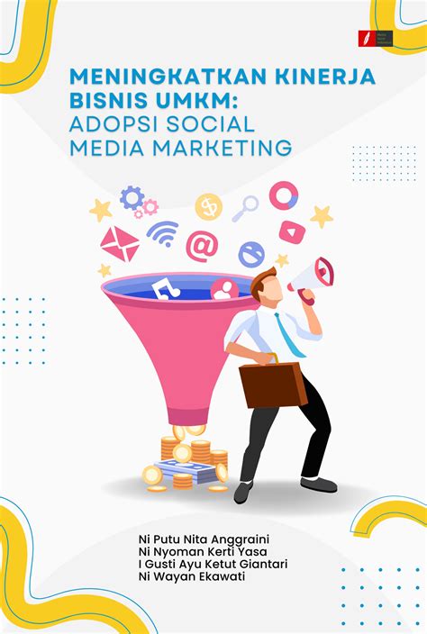 Meningkatkan Kinerja Bisnis Umkm Adopsi Social Media Marketing