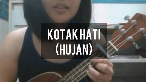 Kotak Hati - Hujan (ukulele cover + chords in vid. desc.) - YouTube