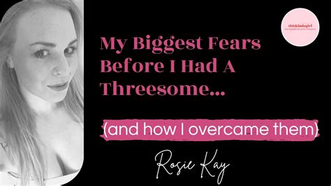 My Biggest Fears Before I Had A Threesome And How I Overcame Them