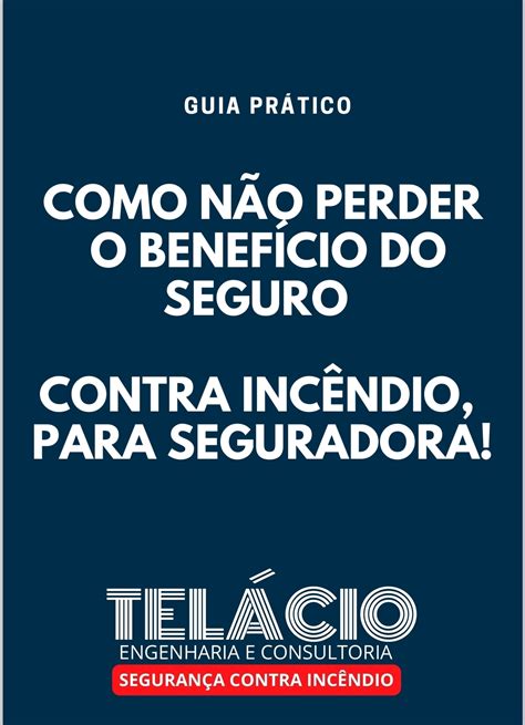 Guia Prático Como não Perder o Benefício do Seguro Contra Incêndio