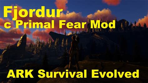 Ark Survival Evolved Fjordur Primal Fear Mod Youtube