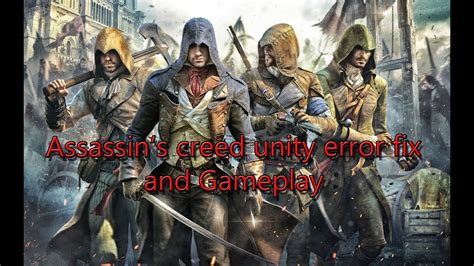 How To Fix Assassins Creed Unity Error And A Short Gameplay Youtube